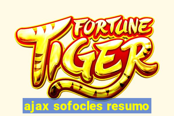 ajax sofocles resumo